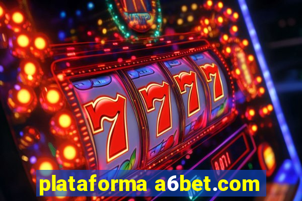 plataforma a6bet.com